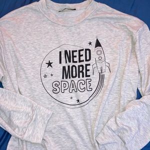 I Need More Space cropped tee shirt long sleeves